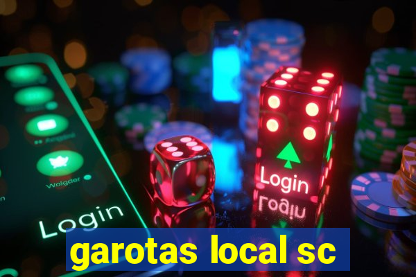 garotas local sc